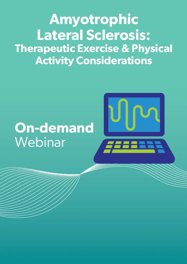 Amyotrophic Lateral Sclerosis: Therapeutic Exercise & Physical Activity Considerations